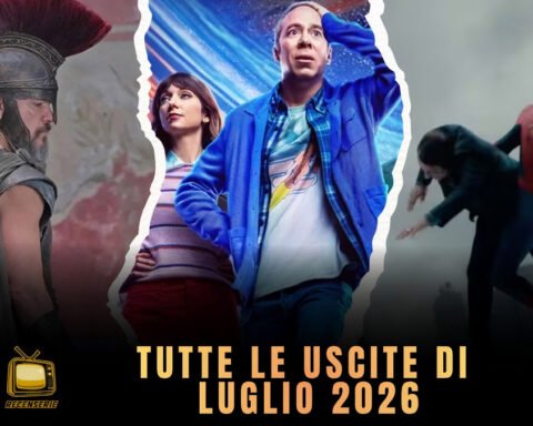 Calendario delle uscite di luglio 2026 con le nuove serie TV e i film in arrivo su Netflix, Prime Video, Disney+, Apple TV+, HBO Max, Paramount+ e al cinema.