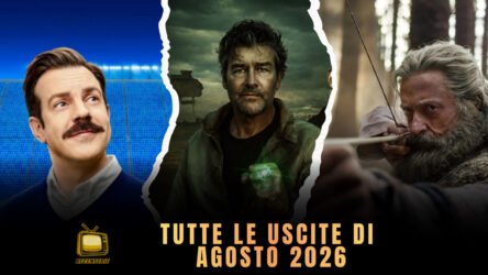 Uscite agosto 2026 serie TV film streaming cinema